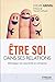 Etre soi dans ses relations: Développer son assertivité en entreprise. (EYROLLES) (French Edition) by 