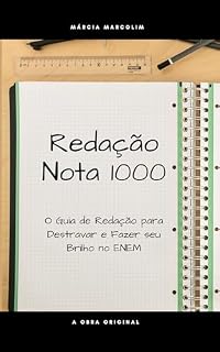 Livro Dissertação: REDAÇÃO NOTA 1000: O Guia para Destravar sua Redação e Fazer seu Brilho no ENEM: Manual de redação, Gramática, Escrita