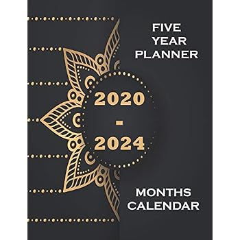2020-2024 Five Year Planner: 60 Months Calendar 5 Year Appointment Calendar, Agenda Schedule Organizer Logbook and Journal Appointment Notebook Holidays (2020-2024 Monthly Planner) 2020-2024 Five Year Planner: 60 Months Calendar 5 Year Appointment Calendar, Agenda Schedule Organizer Logbook and Journal Appointment Notebook Holidays (2020-2024 Monthly Planner)
