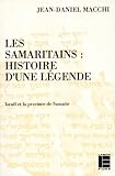 Les Samaritains: Histoire d'une légende ; Israël et la province de Samarie by 