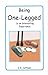 Being One-Legged Is an Interesting Experience by 