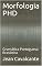 Livro Morfologia PHD: Gramática Portuguesa Brasileira (Parte Livro 1)