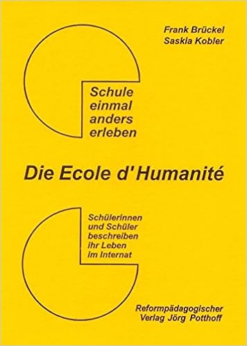 Schule einmal anders erleben: die Ecole d'Humanité: Schülerinnen und Schüler  beschreiben ihr Leben im Internat: Amazon.de: Brückel, Frank, Kobler,  Saskia, Bernsau, Markus: Bücher