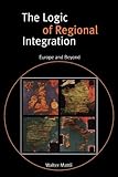 Image de The Logic of Regional Integration: Europe and Beyond