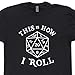 M - 20 Sided Dice T Shirt This is How I Roll Shirts Dungeons Master Magic and The Dragon Gathering RPG
