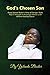 God's Chosen Son: Naqiyl Jamaal Booker's Story of Courage, Faith, Hope & Strength to Encourage Famil by Yolanda Booker, Sheyel Lavon Rorie