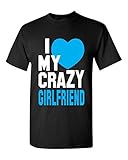 Shop4Ever I Love My Crazy Girlfriend T-shirt Couple Shirts
