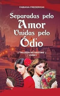 Livro Separadas pelo amor, unidas pelo ódio: / . 1 ed. – Fabiana Frederighi