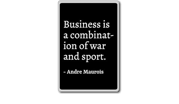 PhotoMagnets Business is a Combination of War and Sport. - Andre ...