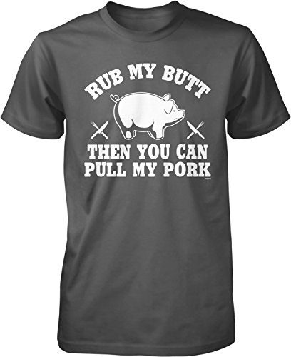 NOFO Clothing Co Rub My Butt Then You Can Pull My Pork Men's T-Shirt, XL Char