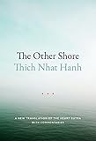 The Other Shore: A New Translation of the Heart Sutra with Commentaries by Thich Nhat Hanh
