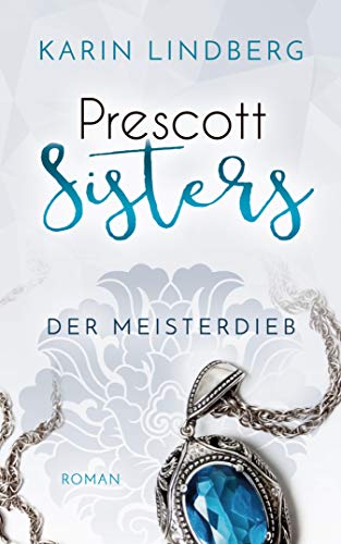 Der Meisterdieb: Prescott Sisters 3 - Liebesroman (German Edition)