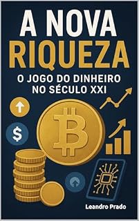 Livro A Nova Riqueza: Dominando o Jogo do Dinheiro no Século XXI