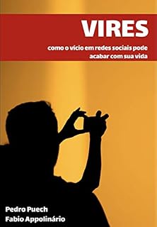 Livro VIRES: Como o vício em redes sociais pode acabar com sua vida