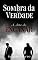 Livro Sombras da Verdade: A Arte de Enganar