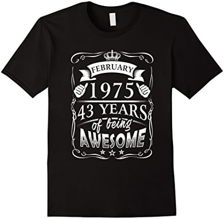 February 43th Birthday 1975 Shirt 43 Years Of Being Awesome