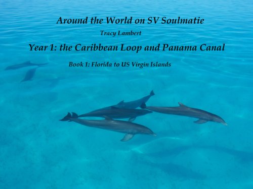 Around the World on SV Soulmatie - Book 1 by Tracy Lambert