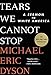 Tears We Cannot Stop: A Sermon to White America by Michael Eric Dyson