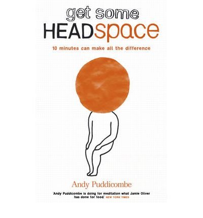 Download Get Some Headspace: 10 Minutes Can Make All the Difference (Paperback) - Common