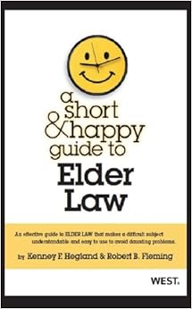 A Short & Happy Guide to Elder Law (Short & Happy Guides)