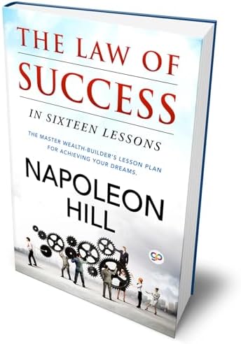 The Law of Success: The Original Success Philosophy Behind Think
