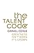 The Talent Code: Greatness Isn't Born. It's Grown. primary