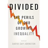 Divided: The Perils of Our Growing Inequality