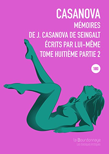 Mémoires de J. Casanova de Seingalt, écrits par lui-même