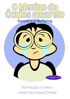 Livro O Menino do Óculos Amarelo: Daniel e o Bullying
