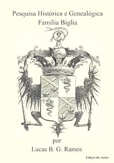 Livro Pesquisa Histórica e Genealógica: Família Biglia