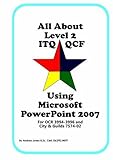 Image de All About Level 2 ITQ QCF Using Microsoft PowerPoint 2007: for City & Guilds ITQ 7574-02 and OCR ITQ QCF 3994-3996