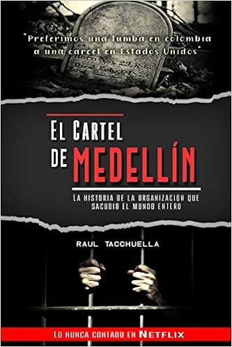 Amazon Com El Cartel De Medellin La Historia De La Organizacion Que Sacudio Al Mundo Entero Spanish Edition 9798654231970 Tacchuella Raul Books