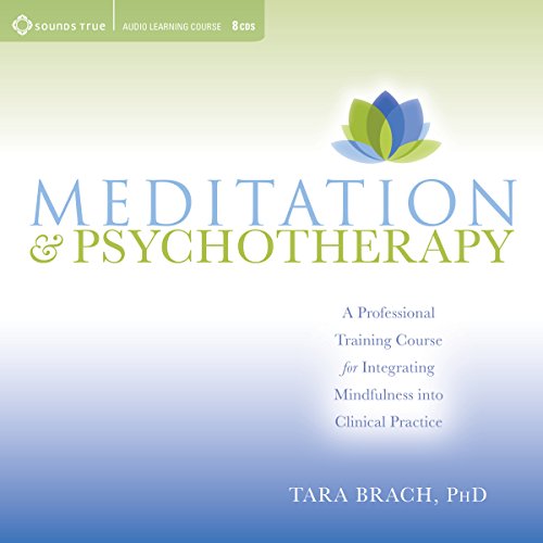 Meditation and Psychotherapy: A Professional Training Course for Integrating Mindfulness into Clinical Practice