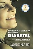 Your Complete Guide to Mastering Diabetes by