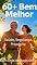Livro 60+BEM MELHOR: Saúde, Segurança, Propósito