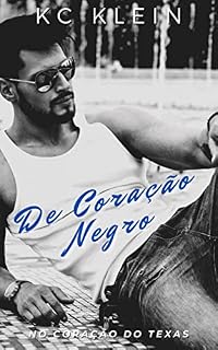 Livro De coração negro: Romance de Inimigos a Amantes (Série No Coração de Texas)