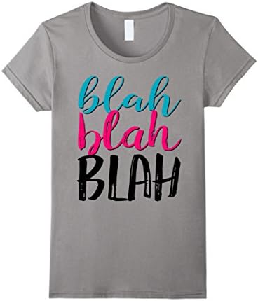Women's Blah Blah Blah Shirt, not listening funny tee Medium Slate