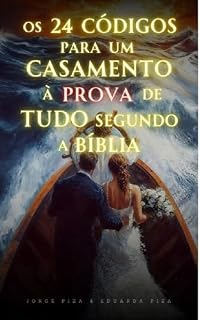 Livro OS 24 CÓDIGOS PARA UM CASAMENTO A PROVA DE TUDO SEGUNDO A BÍBLIA