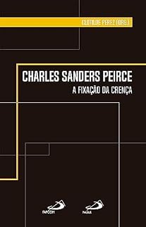 Livro Charles Sanders Peirce - A Fixação da Crença (Comunicação)