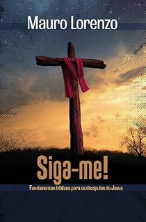 Livro Siga-Me!: Fundamentos bíblicos para os discípulos de Jesus