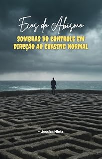 Livro Ecos do Abismo - Sombras do controle em direção ao Chasing Normal