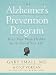 Gary Small, Gigi Vorgan'sThe Alzheimer's Prevention Program: Keep Your Brain Healthy for the Rest of by 