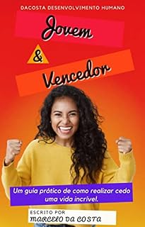 Livro Jovem & Vencedor: Um guia prático de como realizar cedo uma vida incrível.