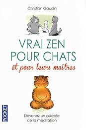 Vrai zen pour chats et pour leurs maîtres