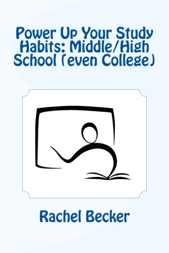 Power Up Your Study Habits: Middle/High School (even College)