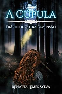Livro A Cúpula: Diário de Outra Dimensão