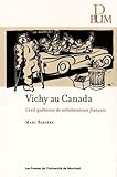 Vichy au Canada : L'exil québécois de collaborateurs français by 