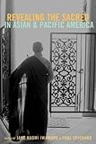Revealing the Sacred in Asian and Pacific America