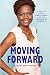 Moving Forward: A Story of Hope, Hard Work, and the Promise of America by Karine Jean-Pierre