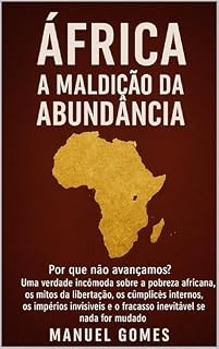 Livro África: A Maldição da Abundância: Por que o continente mais rico do mundo continua pobre – e o que ninguém quer encarar